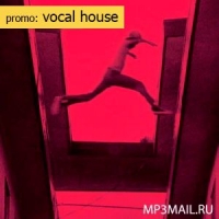 PROMO: Vocal House (добавлено с 1 по 31 марта 2014)